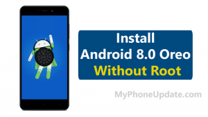 How To Install Android 8.0 Oreo On Any Android Device Without Root