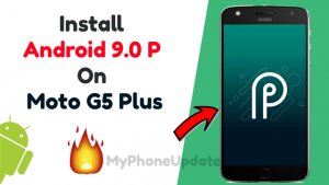 Install Android 9.0 P On Moto G5 Plus