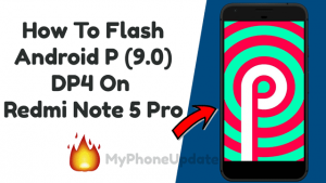 Install Android P 9.0 On Redmi Note 5 Pro