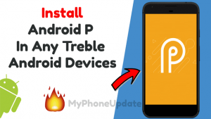 Install Android P In Any Treble Android Devices