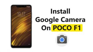 Install Google Camera On POCO F1