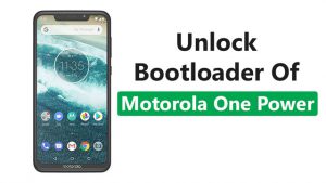 Unlock Bootloader Of Motorola One Power