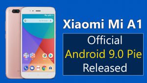 Xiaomi Mi A1 Android 9.0 P Released