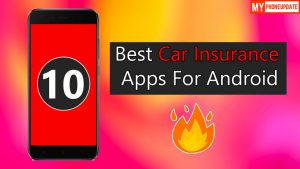 Top 10 Best Car Insurance Apps For Android