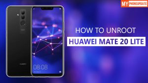 How To Unroot Huawei Mate 20 Lite