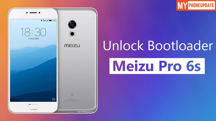 How To Unlock Bootloader Of Meizu Pro 6s 100% Working » MyPhoneUpdate