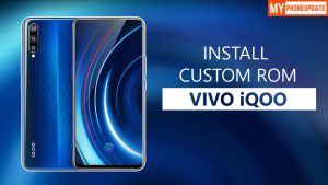 Install Custom ROM On Vivo iQOO
