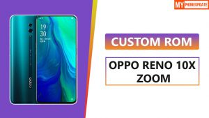 Install Custom ROM On Oppo Reno 10x Zoom