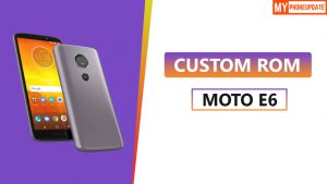 Install Custom ROM On Moto E6
