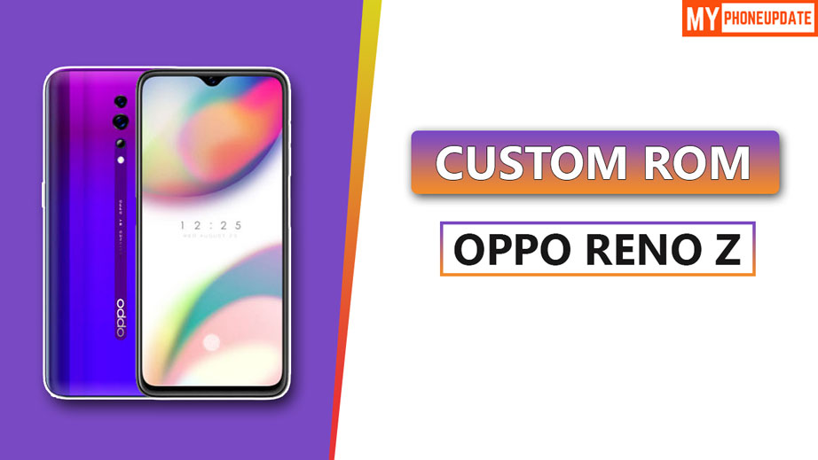 Install Custom ROM On Oppo Reno Z