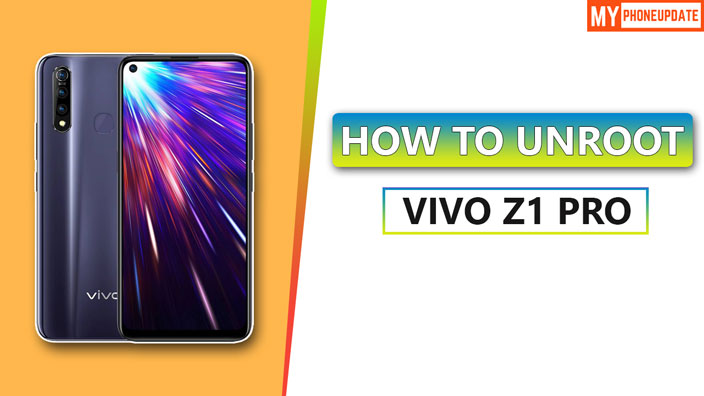How To Unroot Vivo Z1 Pro